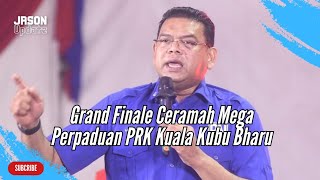 Lokman Noor Adam - Ucapan Penuh di Grand Finale Ceramah Mega Perpaduan PRK Kuala Kubu Bharu