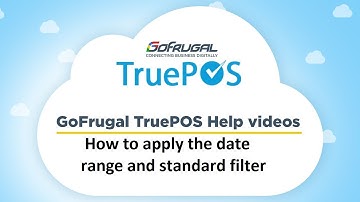GoFrugal TruePOS - How to apply the date range and standard filter? |Reports