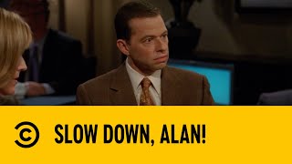 Slow Down, Alan! | Two And A Half Men on Comedy Central, DStv Ch122