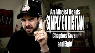 Chapters Seven and Eight - An Atheist Reads Simply Christian