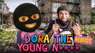 Dora in the Hood (OFFICIAL REBOOT)