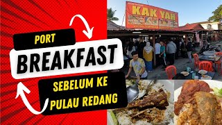KEDAI MAKAN KAK YAH PORT BREAKFAST BERDEKATAN JETI SEBELUM DAY TRIP KE PULAU REDANG‼️