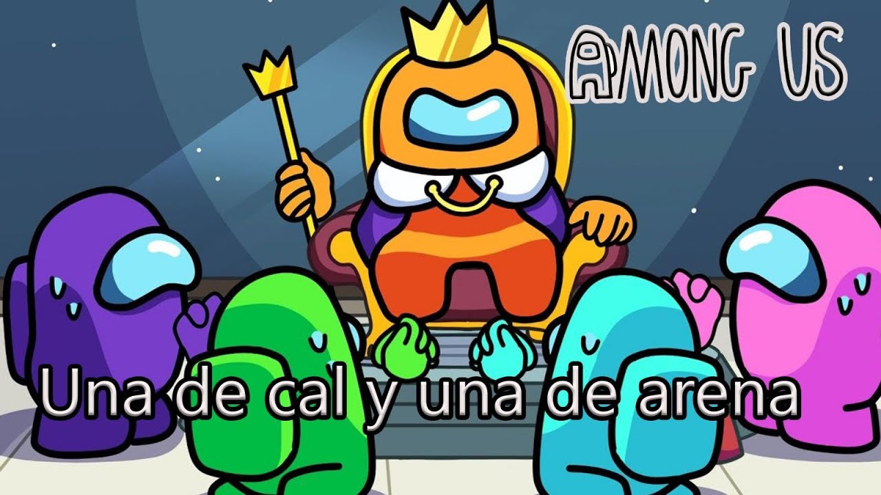 Among US Una De Cal Y Una de Arena - YouTube