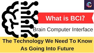 What is BCI?|Brain Computer Interface|Neuralink's development|We Need To Know The Technology As Goin