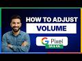 How to adjust volume Pixel 3a 4a[LATEST GUIDE]
