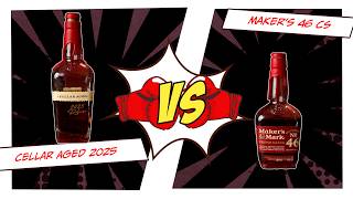 Maker's 46 Cask Strength vs Cellar Aged 2025 Release