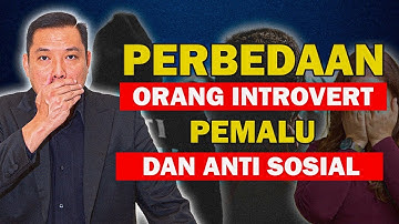 Perbedaan Orang Introvert, Pemalu Dan Anti Sosial