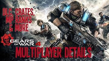Gears of War 4 Multiplayer Details - DLC, Crates, MP Ranks & More