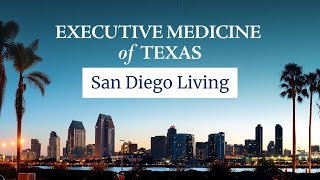 Executive Medicine of Texas on San Diego Living