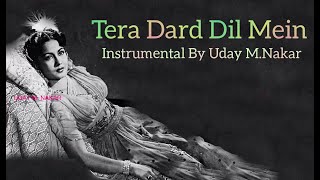 Tera Dard Dil Meinrare Instrumental By Uday M Nakar