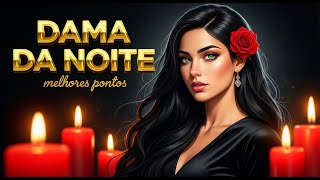 PONTOS POMBAGIRA DAMA DA NOITE - OS MELHORES PONTOS
