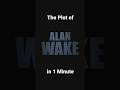 The Plot of Alan Wake in 1 minute