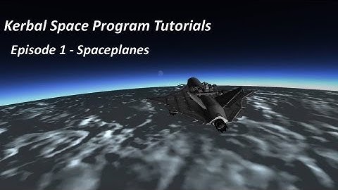 Kerbal Space Program Tutorial - EP01 - My First Plane
