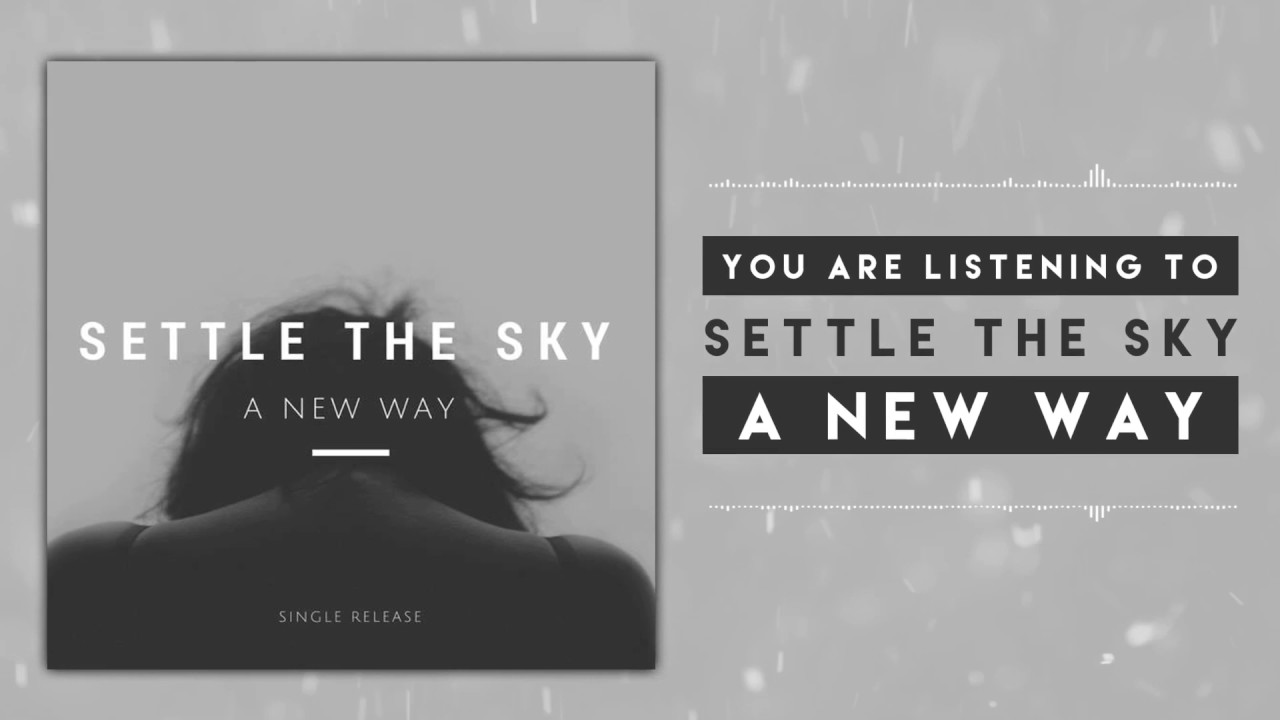 Settle The Sky - A New Way