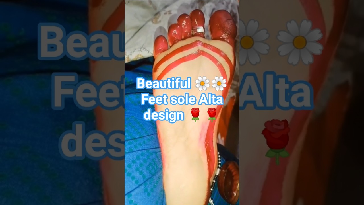 Beautiful feet sole Alta design 🥰🥰#altadesign #shortvideo