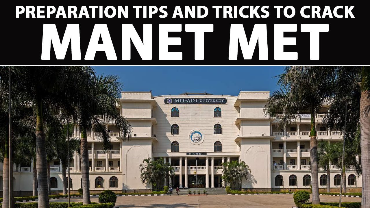 Preparation Tips and Tricks to Crack MANET MET