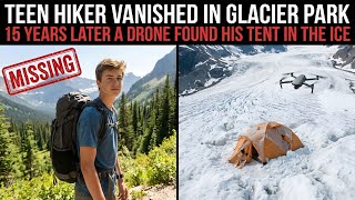 Teen Hiker Vanished in Glacier Park — 15 Years Later, A Drone Found His Tent in the Ice…