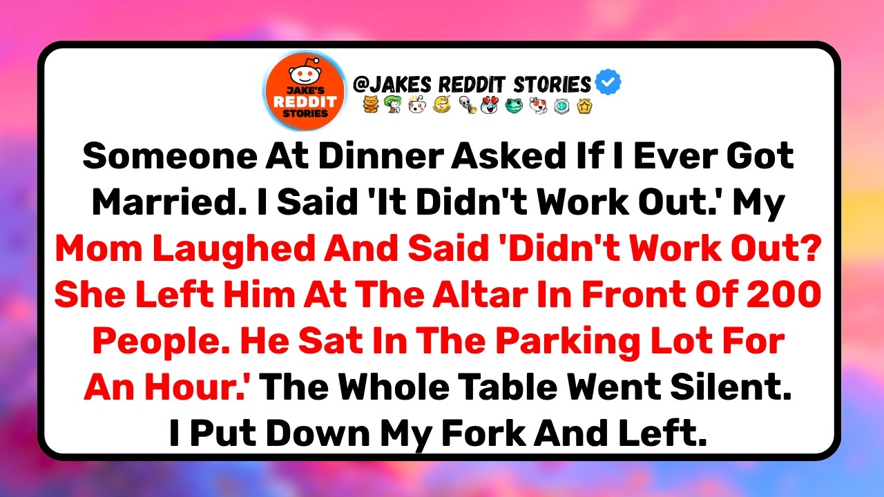 I put down my fork and the whole table went silent. My mom laughed and said, "Didn't work out? She left him at the altar in front of two hundred people. He sat in the parking lot for an hour."...