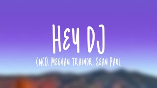 Hey DJ - CNCO, Meghan Trainor, Sean Paul (Lyrics Version)