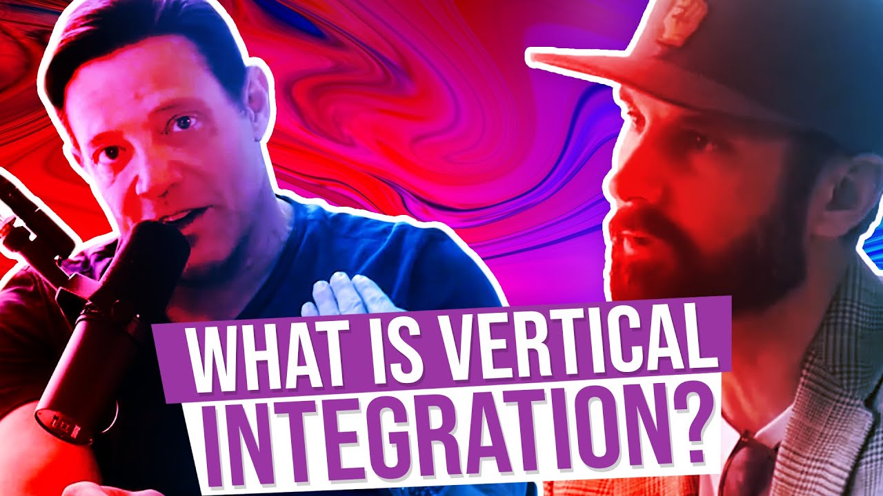 What is Vertical Integration?