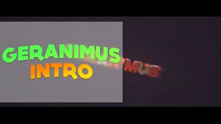 GERANIMUS INTRO| BY ME | ѕнα∂σω | мσтιση ∂єѕιgη ʕ·͡ᴥ·ʔ