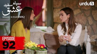 SIYAAH SUFAID ISHQ | Episode 92 | Turkish Drama | Black and White Love | 9 January 2026