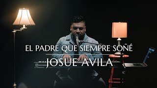 El Padre Que Siempre Soñé // Josue Avila // Cover // Abel Zavala