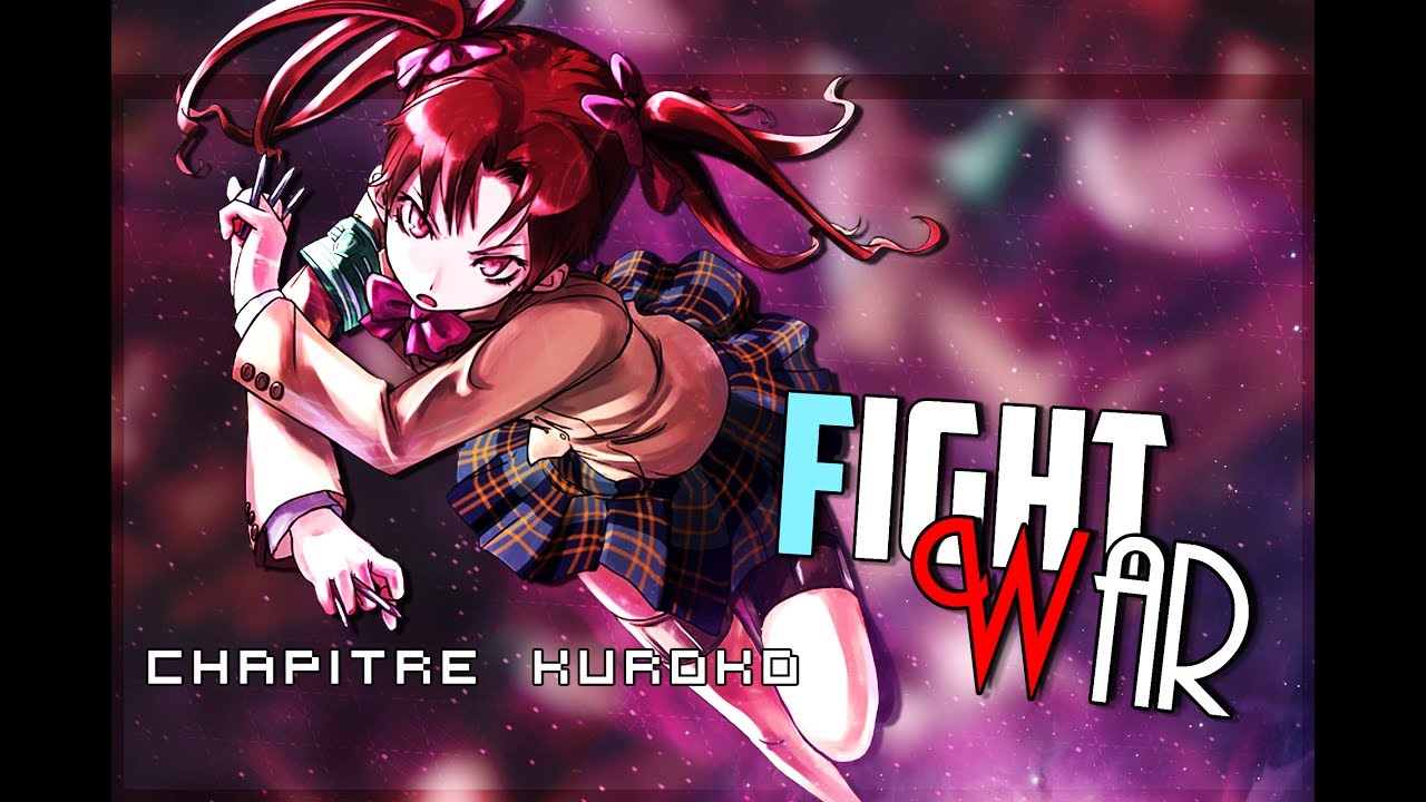 FIGHT WAR - Shirai Kuroko [ CHAPITRE HISTOIRE ] - FIGHT WAR - Shirai Kuroko [ CHAPITRE HISTOIRE ]