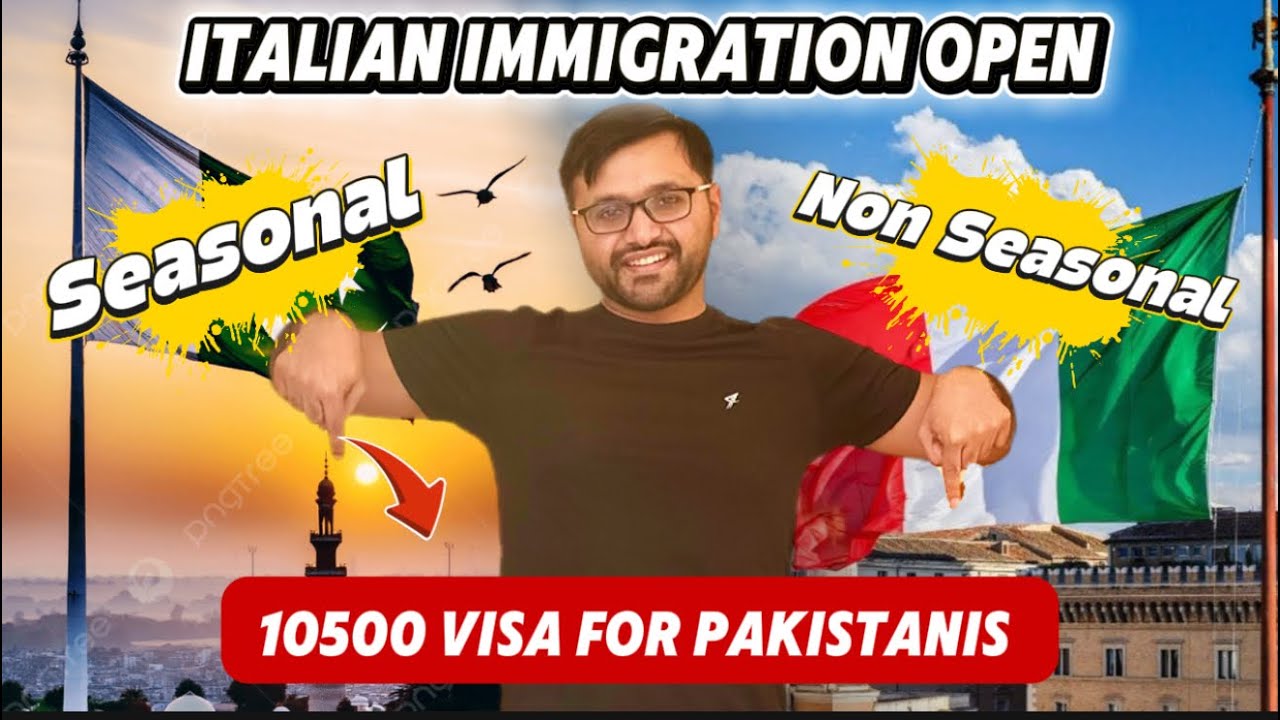 Good News✅| Italian🇮🇹 immigration open for pakistani 🇵🇰|10500 work visas for seasonal & non-seasonal