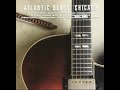 Atlantic Blues Chicago [Guitar CD 1] - [Full Album]