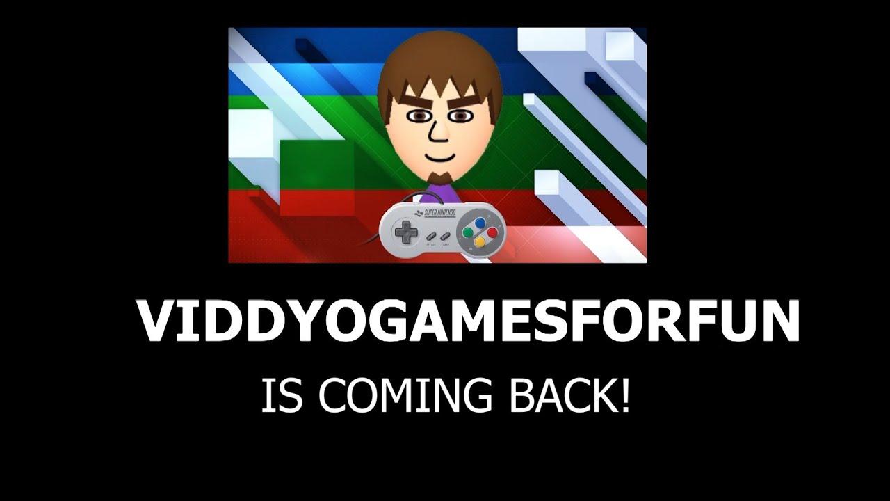 ViddyOGamesForFun Is Back [Surprise?] - Plus A Message