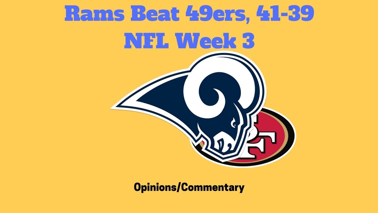 Reaction Commentary For After The 49ers And Rams Game NFL Week 3 2017 reaction-commentary-for-after-the-49ers-and-rams-game-nfl-week-3-2017