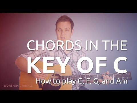 Guitar Lesson: How to Play Chords in the Key of C (C, F, G, and Am)