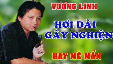 VƯƠNG LINH - Hơi dài cao vút ngọt lịm, Nghe là nghiện || Tân cổ HƠI DÀI NHẤT, hay mê mẩn - TTC