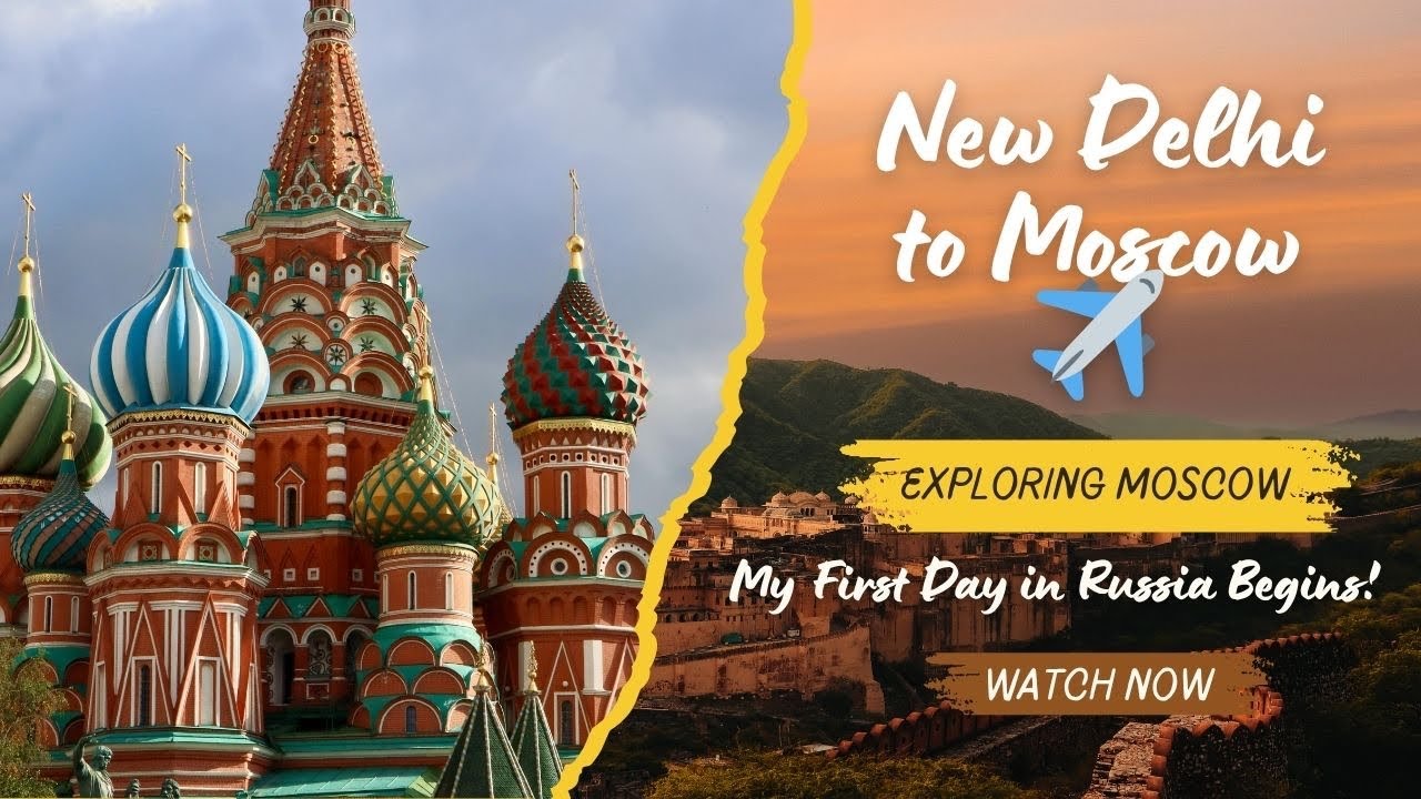 New Delhi to Moscow ✈️ My First Day in Russia Begins!