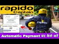 Rapido automatic Payment kaise band kare | Rapido auto Payment off kaise kare