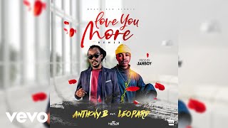 Anthony B - Love You More (Remix) Ft. Leopard