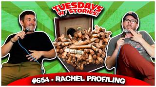 Rachel Profiling I Tuesdays With Stories #654 w/ Mark Normand and Joe List