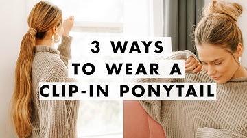 How To Wear Ponytail Extensions | Three Hairstyles