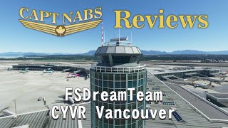 Capt Nabs Reviews: FSDreamTeam CYVR Vancouver (for MSFS)