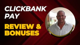 ClickBank Pay Review + 4 BONUSES Worth $997!