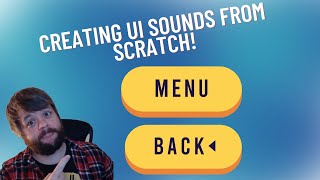 Creating UI Sounds!