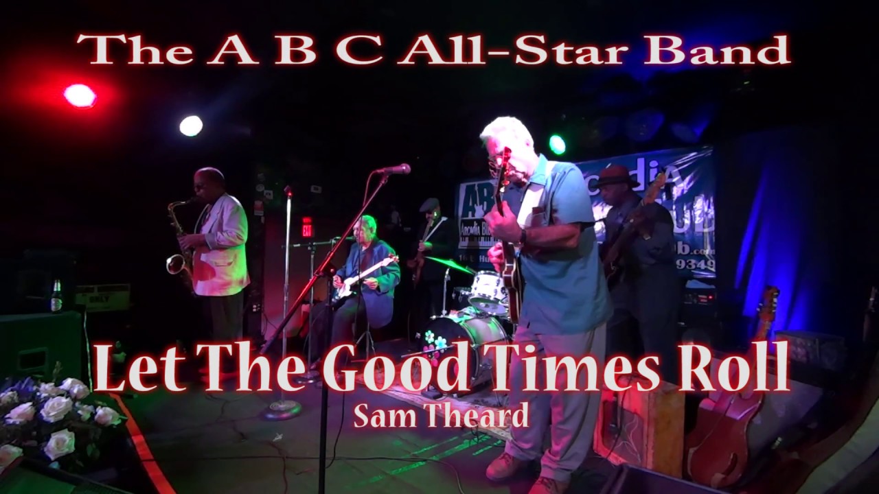 Let The Good Times Roll (Sam Theard) The Arcadia Blues Club  All-Star Band