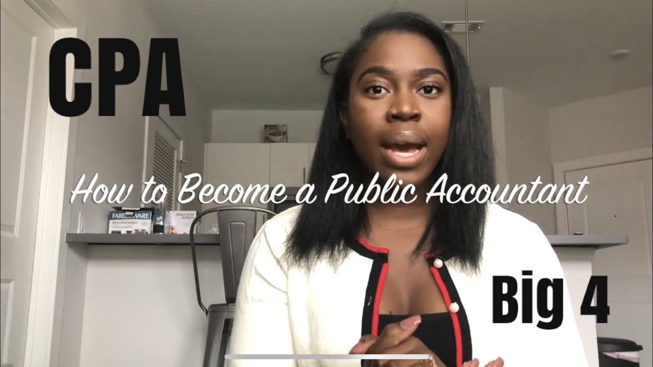 How to a public accountant and CPA for Big 4 Educational Requirements for CPA YouTube