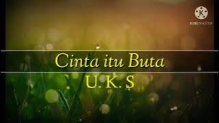 ✴️CINTA ITU BUTA KARAOKE✴️UKS