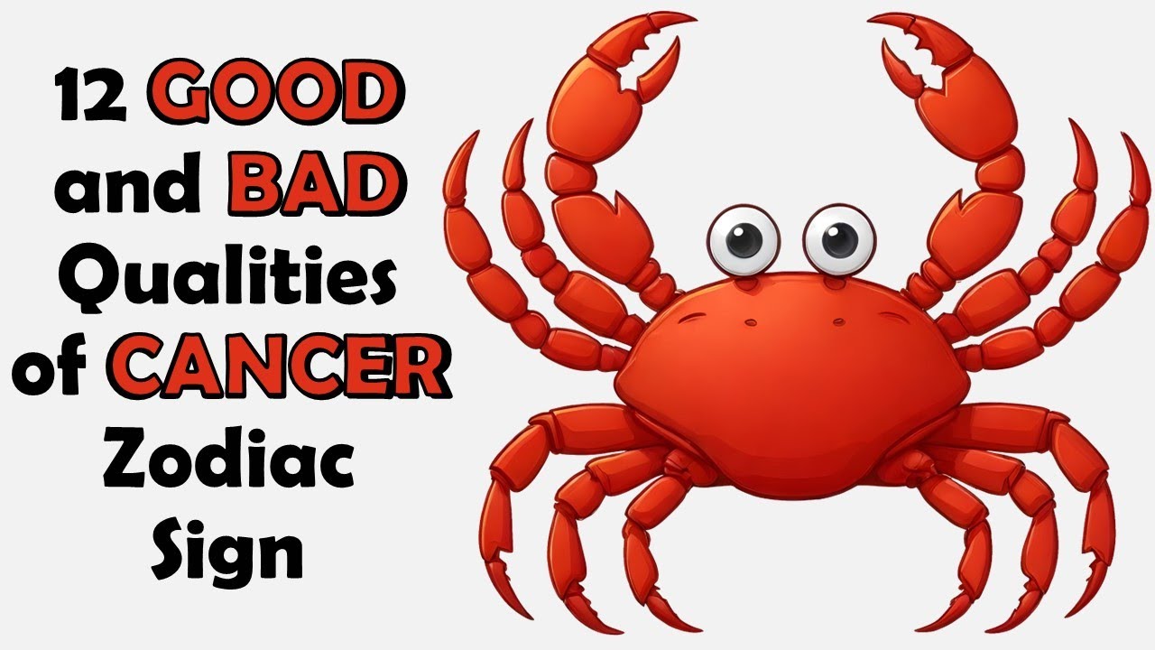12 Good And Bad Qualities Of A Cancer Zodiac Sign YouTube 12-good-and-bad-qualities-of-a-cancer-zodiac-sign-youtube