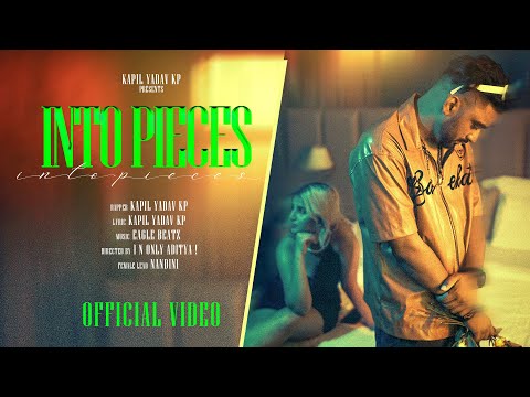 Into Pieces | Kapil Yadav KP ft. Nandni | Eagle Beatz | Official Music Video | 1 N Only Aditya |