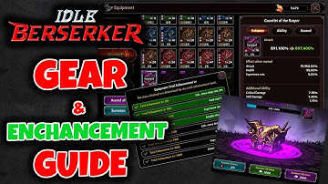 Gear and Enhancement Guide // Idle Berserker Beginners Guide