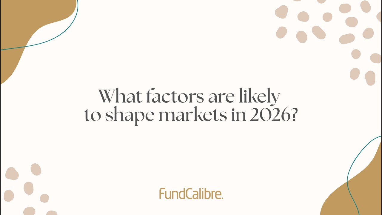 What factors are likely to shape markets in 2026?
