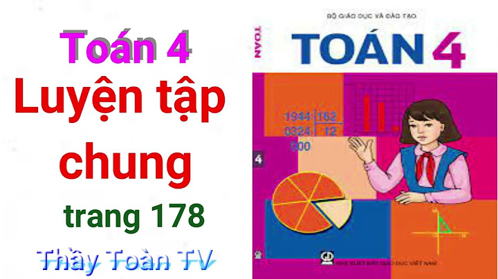 Luyện tập chung trang 178 toán lớp 4 năm 2024